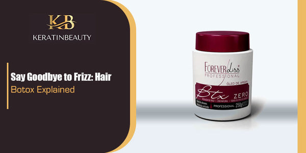 Say Goodbye to Frizz: Hair Botox Explained