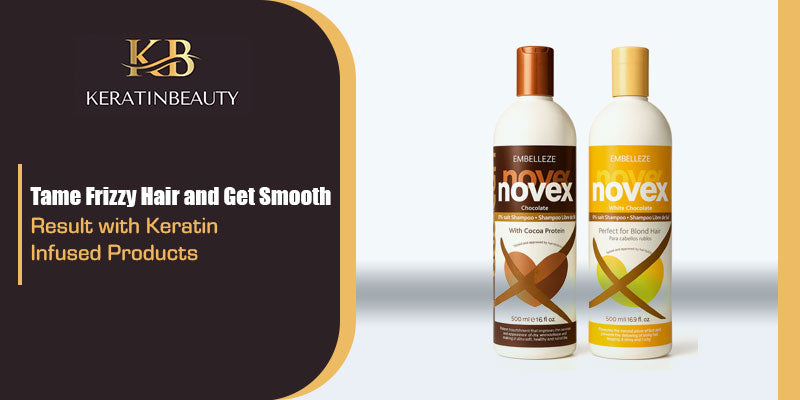 Tame Frizzy Hair and Get Smooth Result with Keratin-Infused Products