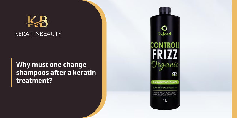 Why must one change shampoos after a keratin treatment